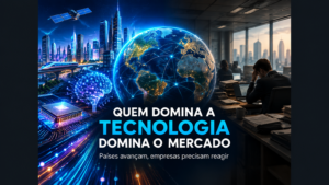 Os países mais avançados tecnologicamente estão acelerando. E o seu negócio?